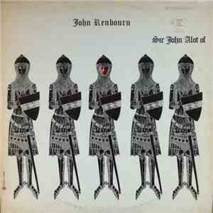 John Renbourn - Sir John Alot Of Merrie Englandes Musyk Thyng & Ye Grene Kn ...
