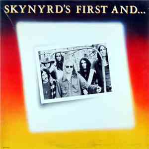 Lynyrd Skynyrd - Skynyrd's First And... Last