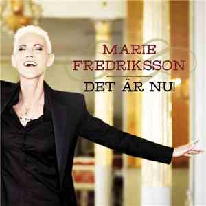 Marie Fredriksson - Det Är Nu!