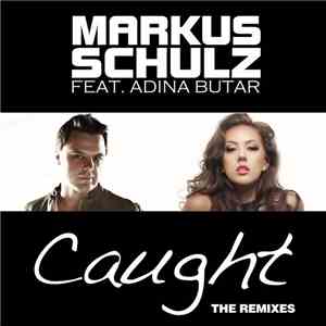 Markus Schulz feat. Adina Butar - Caught - The Remixes