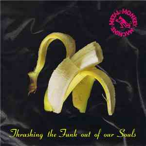Metal Monkey Machine - Thrashing The Funk Out Of Our Souls