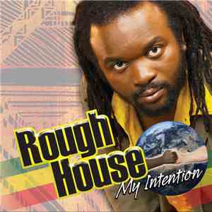 Rough House - My Intention