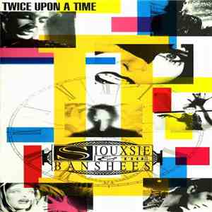 Siouxsie And The Banshees - Twice Upon A Time