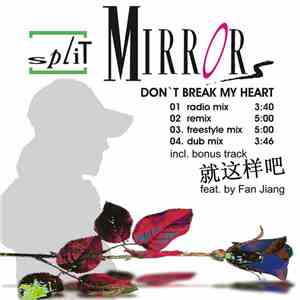 Split Mirrors - Don't Break My Heart