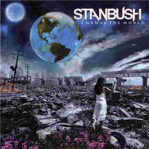 Stan Bush - Change The World