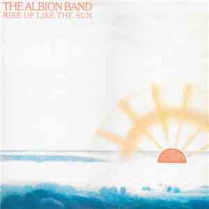 The Albion Band - Rise Up Like The Sun