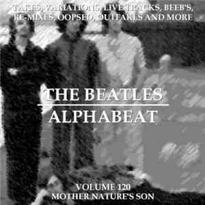The Beatles - Alphabeat Volume 120 - Mother Nature's Son