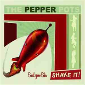 The Pepper Pots - Shake It!