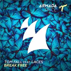 Tom Fall Feat. Laces - Break Free