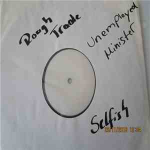 Unemployed Ministers - Selfish