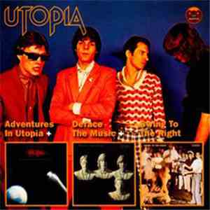 Utopia - Adventures In Utopia + Deface The Music + Swing To The Right
