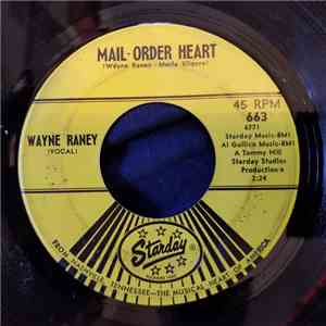 Wayne Raney - Mail Order Heart / Don't Try To Be What You Ain't
