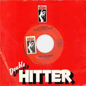 William Bell - I Forgot To Be Your Lover / My Whole World Is Falling Down