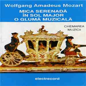 Wolfgang Amadeus Mozart - Mica Serenadă În Sol Major / O Glumă Muzicală