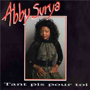 Abby Surya - Tant Pis Pour Toi