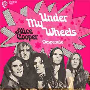 Alice Cooper - Under My Wheels / Desperado