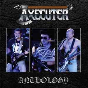 Axecuter - Anthology