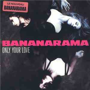 Bananarama - Only Your Love