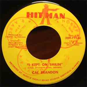 Cal Brandon - I Kept On Smilin / 24 Hour Love Man
