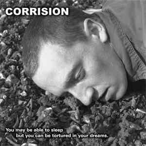 Corrision - You May Be Able To Sleep But You Can Be Tortured In Your Dreams