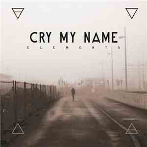 Cry My Name - Elements