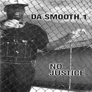 Da Smooth 1 - No Justice
