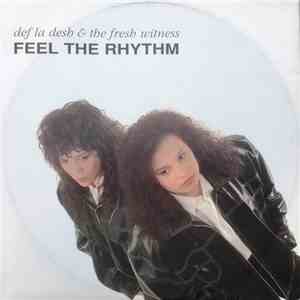 Def La Desh & The Fresh Witness - Feel The Rhythm