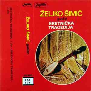 Željko Šimić - Sretnička Tragedija