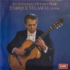 Enrique Velasco - An Anthology Of Early Music