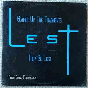 Father Gerald Fitzgerald - Gather Up The Fragments Lest They Be Lost