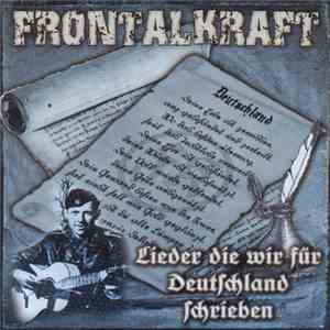 Frontalkraft - Lieder Die Wir Für Deutschland Schrieben