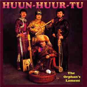 Huun-Huur-Tu - The Orphan's Lament