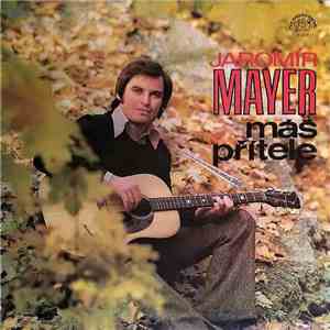 Jaromír Mayer - Máš Přítele