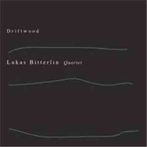 Lukas Bitterlin Quartet - Driftwood