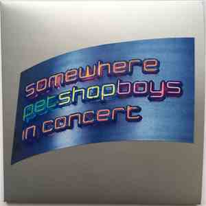 Pet Shop Boys - Somewhere Pet Shop Boys In Concert