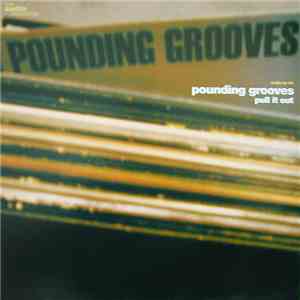 Pounding Grooves - Pull It Out