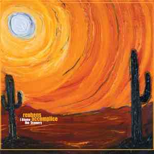 Reubens Accomplice - I Blame The Scenery