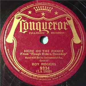 Roy Rogers  - Here On The Range / Let Me Build A Cabin