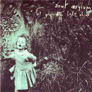 Soul Asylum  - Let Your Dim Light Shine