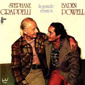 Stéphane Grappelli / Baden Powell - La Grande Reunion