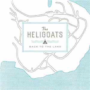 The Heligoats - Back To The Lake