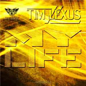 Tim Lexus - My Life