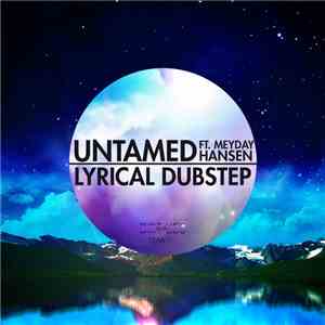Untamed  Ft. Meyday Hansen - Lyrical Dubstep