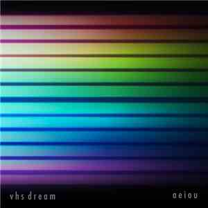 vhs dream - a e i o u