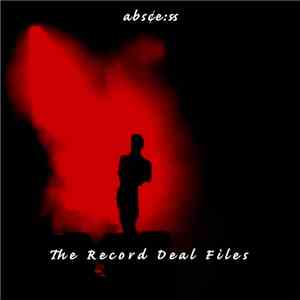 Abscess - The Record Deal Files