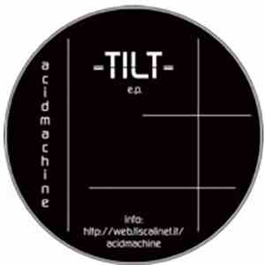 Acidmachine - Tilt E.P.