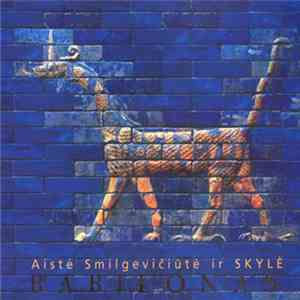 Aistė Smilgevičiūtė Ir Skylė - Babilonas