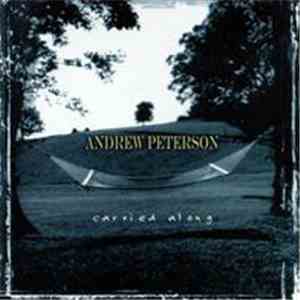 Andrew Peterson - Carried Along