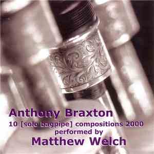 Anthony Braxton - 10 [Solo Bagpipe] Compositions 2000
