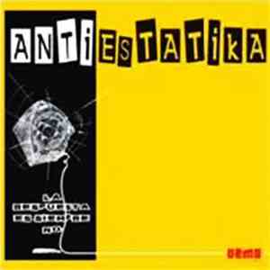 Antiestatika - La Respuesta Es Siempre No